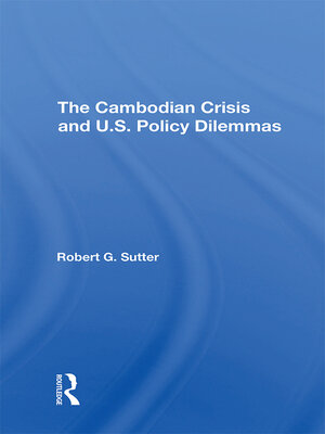 cover image of The Cambodian Crisis and U.s. Policy Dilemmas